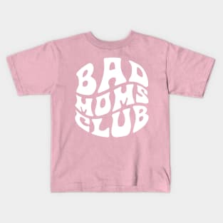 Bad Moms Club Funny Kids T-Shirt